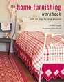 The Home Furnishing workbook With 32 Stepbystep Projects