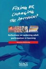 Fixing or Changing the Patterns Reflections on Adult Participation in Learning