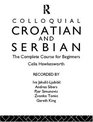 Colloquial Croatian and Serbian The Complete Course for Beginners