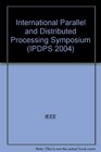 18th International Parallel and Distributed Processing Symposium Santa Fe New Mexico April 2630 2004 Proceedings