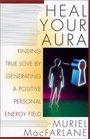 Heal Your Aura Finding True Love by Generating a Positive Energy Field