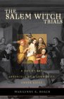 The Salem Witch Trials : A Day-by-Day Chronicle of a Community Under Siege