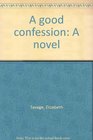 A good confession A novel