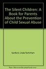 The Silent Children A Book for Parents About the Prevention of Child Sexual Abuse