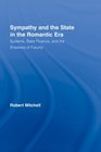 Sympathy and the State in the Romantic Era Systems State Finance and the Shadows of Futurity
