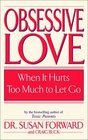 Obsessive Love  When It Hurts Too Much to Let Go