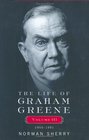 The Life of Graham Greene Volume 3 19561991