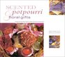 Scented Potpourri  Floral Gifts