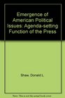 The Emergence of American Political Issues The AgendaSetting Function of the Press