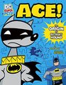 Ace: The Origin of Batman\'s Dog (DC Super-Pets Origin Stories)