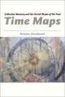 Time Maps  Collective Memory and the Social Shape of the Past