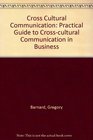 Cross Cultural Communication A Practical Guide