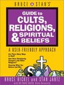 Bruce and Stan's Guide to Cults Religions Spiritual Beliefs A UserFriendly Approach