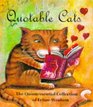 Quotable Cats The Quintessential Collection of Feline Wisdom