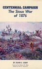 Centennial Campaign The Sioux War of 1876