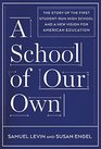 A School of Our Own The Story of the First StudentRun High School and a New Vision for American Education