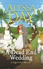 A DEAD END WEDDING Tiger's Eye Mysteries