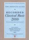 The Penguin Guide to Recorded Classical Music 2010 The Key Classical Recordings on CD DVD and SACD