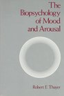 The Biopsychology of Mood and Arousal