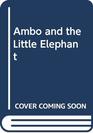 Ambo and the Little Elephant