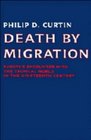 Death by Migration  Europe's Encounter with the Tropical World in the Nineteenth Century