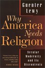 Why America Needs Religion Secular Modernity and Its Discontents
