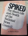 Spiked The Short Life and Death of the National News Council