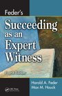Feder's Succeeding as an Expert Witness Fourth Edition
