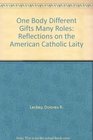 One Body Different Gifts Many Roles Reflections on the American Catholic Laity