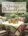 Thimbleberries Quilting a Patchwork Garden