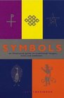 The Dictionary of Symbols An Illustrated Guide to Traditional Images Icons and Emblems