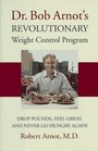 Dr Bob Arnot's Revolutionary Weight Control Program