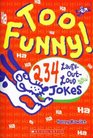 Too Funny 234 Laugh Out Loud Jokes