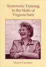 Systematic Training in the Skills of Virginia Satir