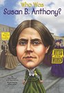 Who Was Susan B Anthony