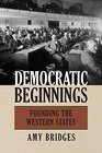 Democratic Beginnings Founding in Western State