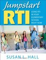 Jumpstart RTI Using RTI in Your Elementary School Right Now