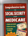 The Comprehensive Guide to Social Security and Medicare Maximize Your Benefits Minimize the Red Tape Get Everything You Deserve
