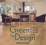 Green by Design Creating a Home for Sustainable Living