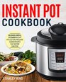 Instant Pot Cookbook Delicious Simple and Quick Instant Pot Electric Pressure Cooker Recipes That Anyone Can Cook