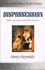 Dispossession Black Australians and White Invaders