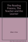 The reading process The teacher and the learner