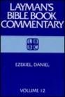 Ezekiel Daniel (Layman's Bible Book Commentary, 12)