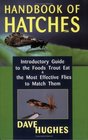 Handbook Of Hatches A Basic Guide To Recognizing Trout Foods And Selecting Flies To Match Them