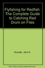 Flyfishing for Redfish The Complete Guide to Catching Red Drum on Flies