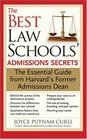 The Best Law Schools' Admissions Secrets The Essential Guide from Harvard's Former Admissions Dean