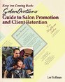 Keep 'Em Coming Back SalonOvations Guide to Salon Promotion and Client Retention