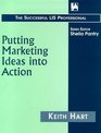 Putting Marketing Ideas into Action