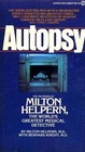 Autopsy: The Memoirs of Milton Helpern, The World's Greatest Medical Detective