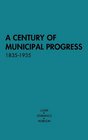 A Century of Municipal Progress 18351935